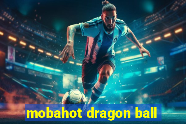 mobahot dragon ball